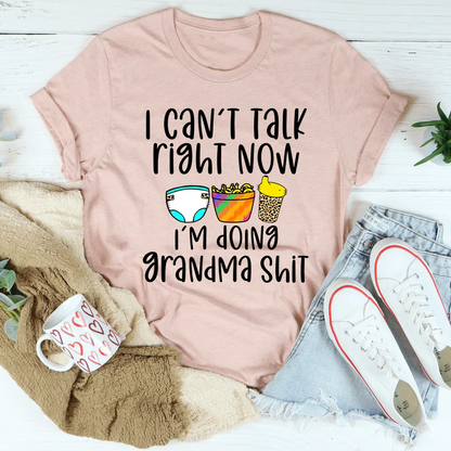 I Can't Talk Right Now I'm Doing Grandma Stuff Tee